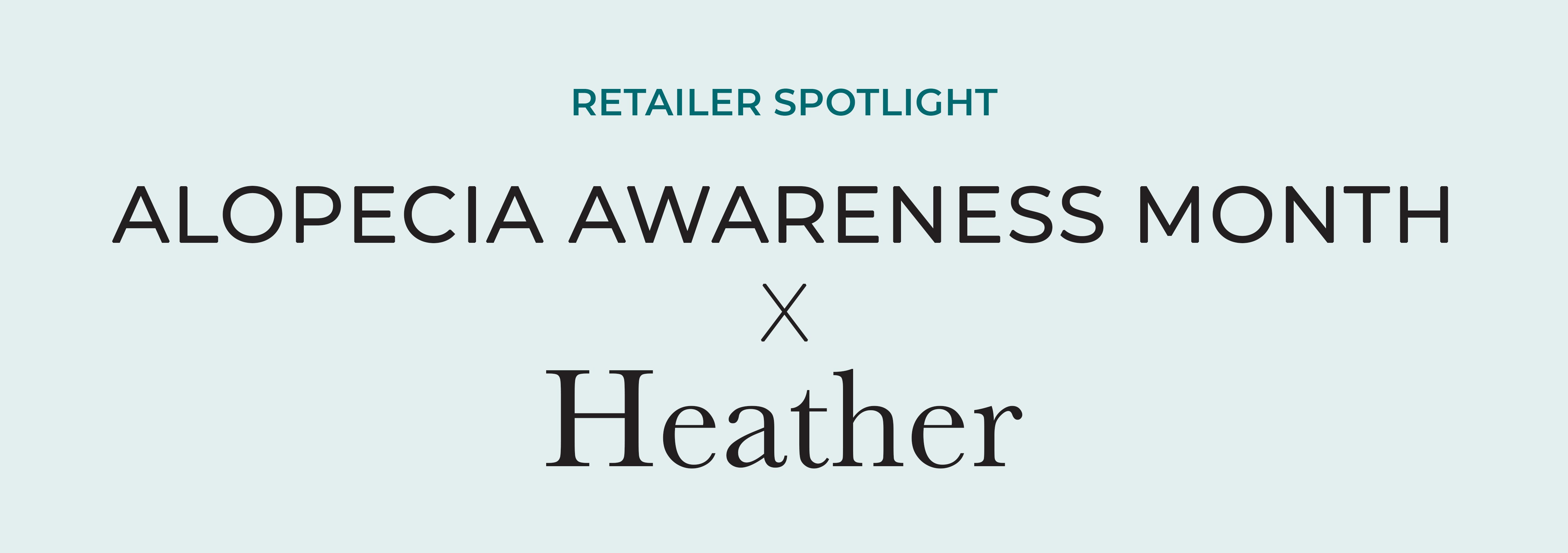 Alopecia Awareness Month x Retailer Spotlight