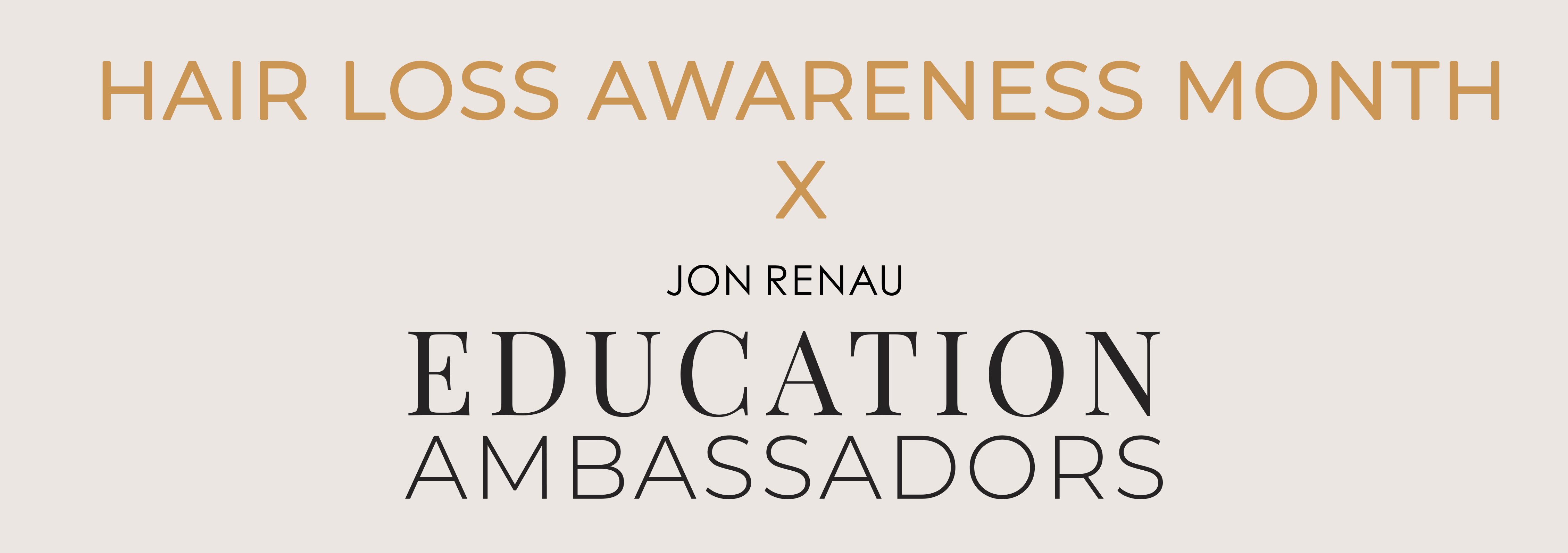 Hair Loss Awareness Month  x  Jon Renau Education Ambassadors