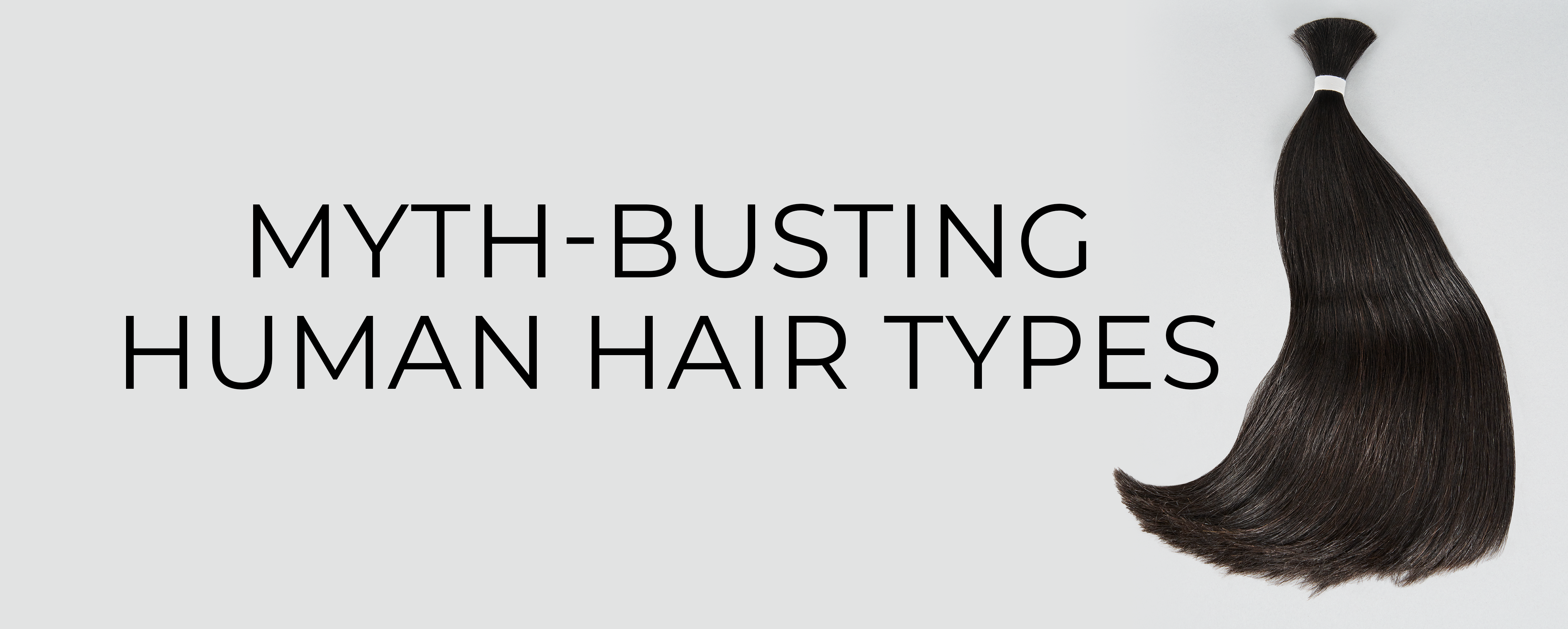 Myth-Busting: Alternative Human Hair Types