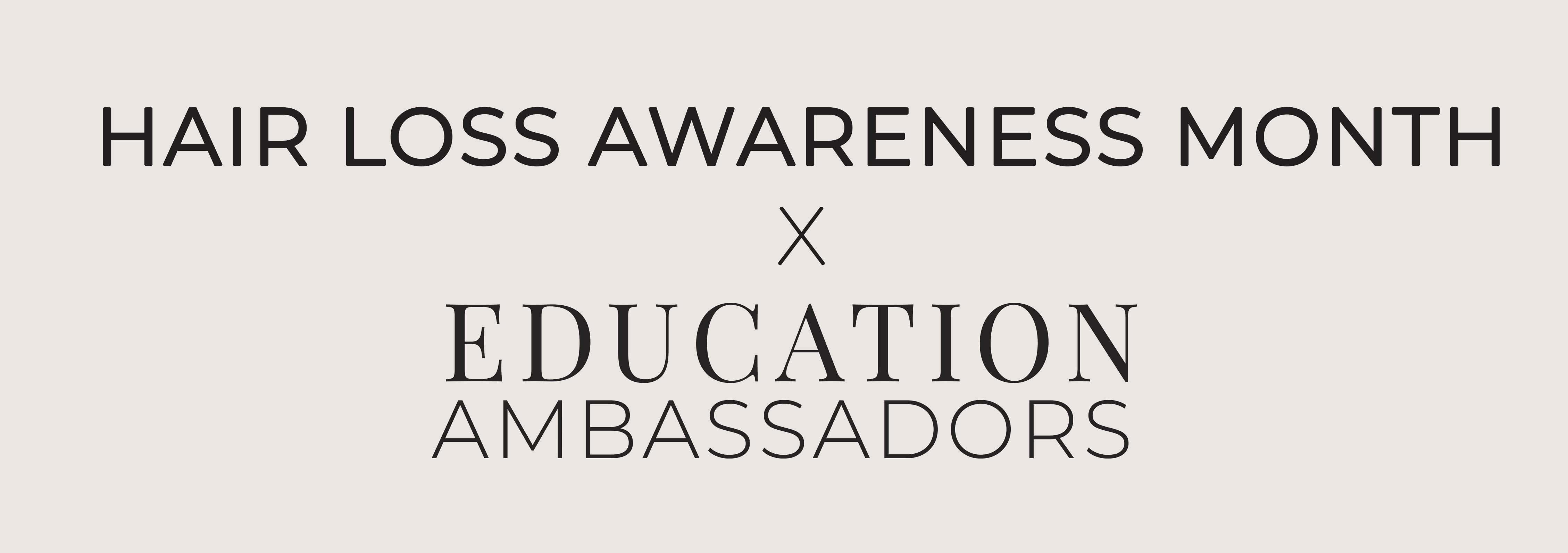 Hair Loss Awareness Month x Education Ambassadors