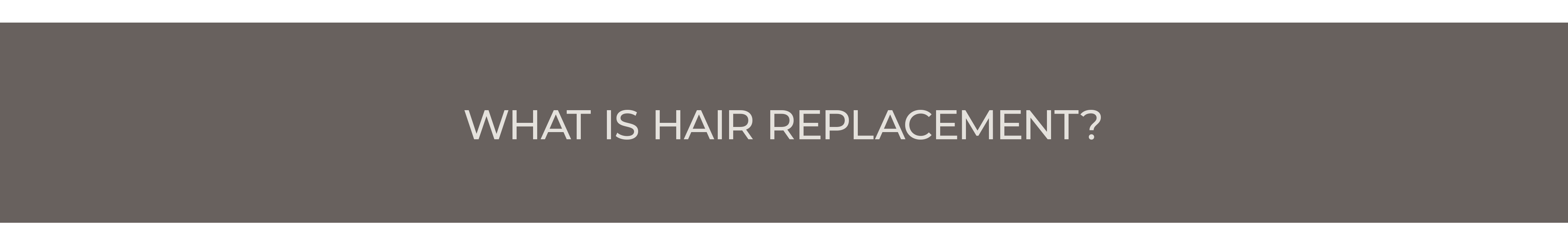 What is hair replacement?